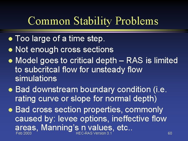 Common Stability Problems Too large of a time step. l Not enough cross sections