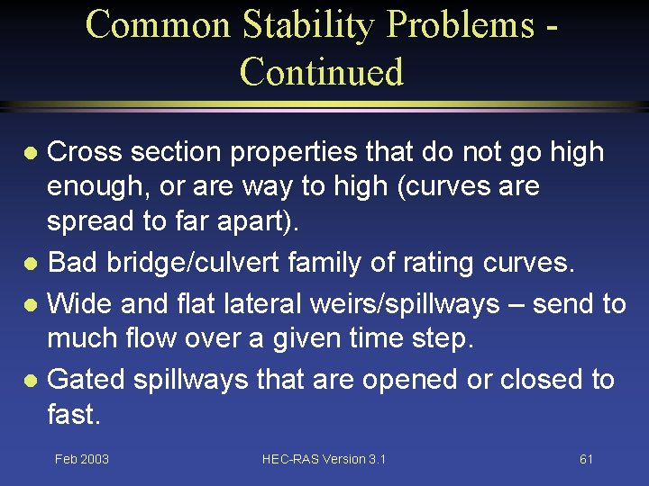 Common Stability Problems Continued Cross section properties that do not go high enough, or