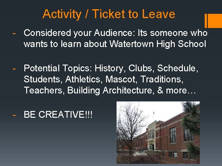 Activity / Ticket to Leave - Considered your Audience: Its someone who wants to