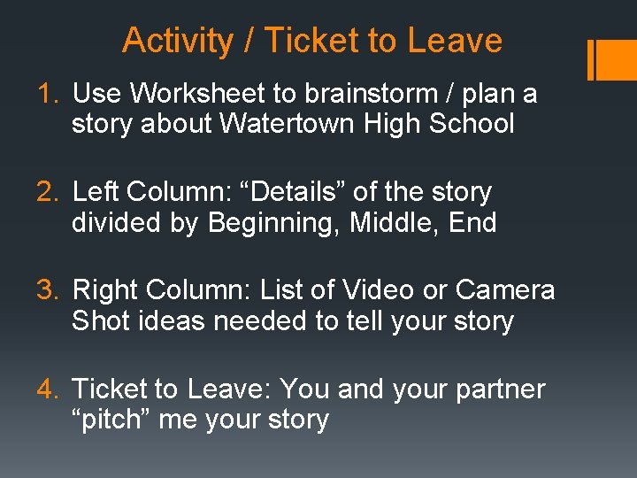 Activity / Ticket to Leave 1. Use Worksheet to brainstorm / plan a story