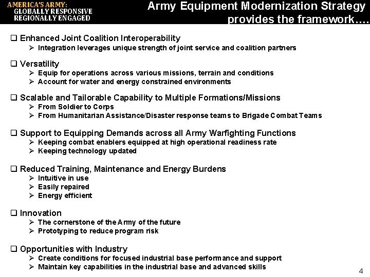 AMERICA’S ARMY: GLOBALLY RESPONSIVE REGIONALLY ENGAGED Army Equipment Modernization Strategy provides the framework…. q
