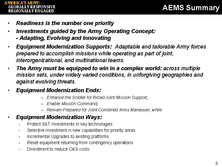 AMERICA’S ARMY: GLOBALLY RESPONSIVE REGIONALLY ENGAGED AEMS Summary • • Readiness is the number