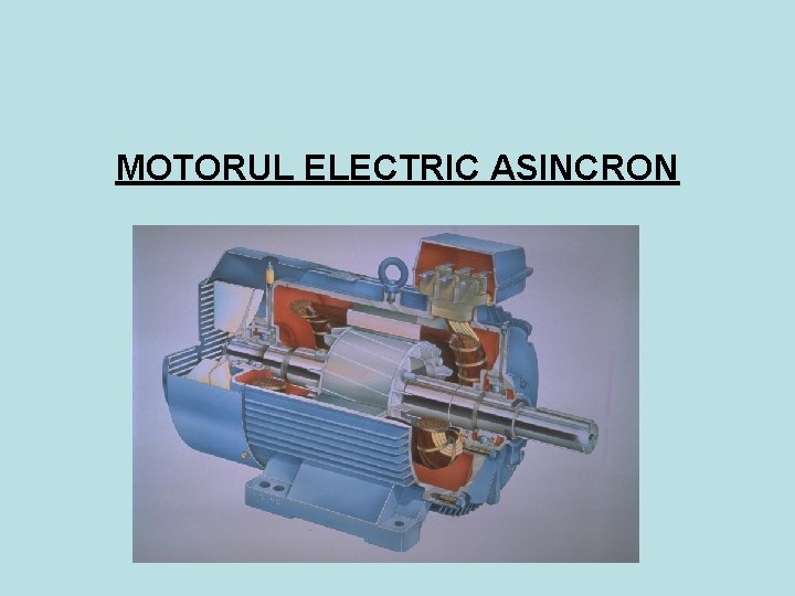 MOTORUL ELECTRIC ASINCRON 