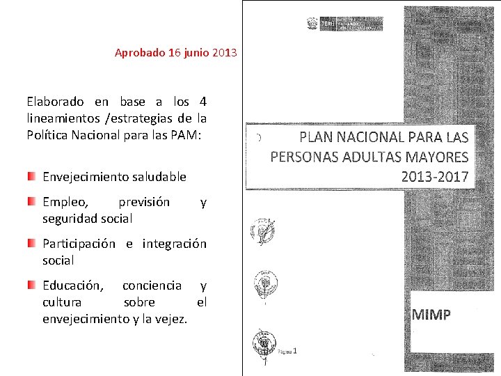 Aprobado 16 junio 2013 Elaborado en base a los 4 lineamientos /estrategias de la