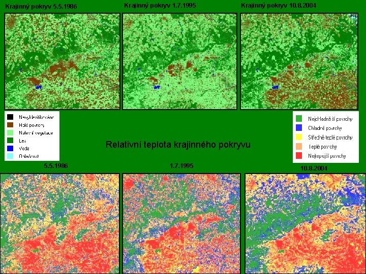  Krajinný pokryv 5. 5. 1986 Krajinný pokryv 1. 7. 1995 Krajinný pokryv 10.
