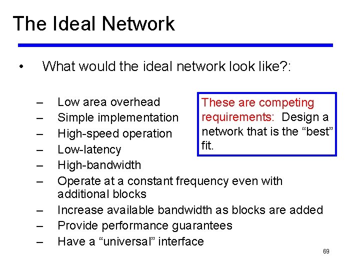 The Ideal Network • What would the ideal network look like? : – –