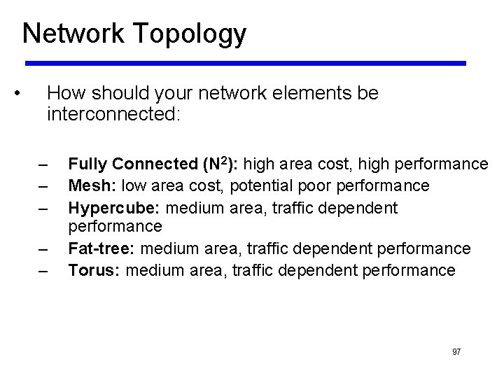 Network Topology • How should your network elements be interconnected: – – – Fully