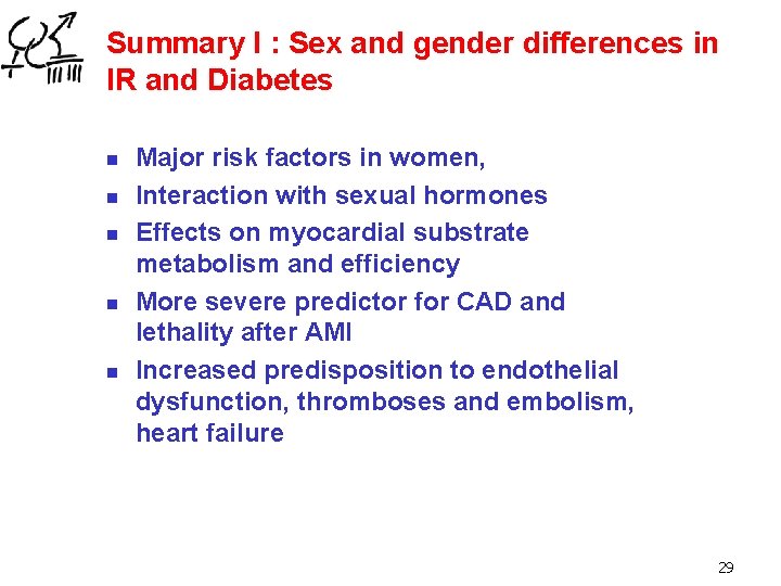 Summary I : Sex and gender differences in IR and Diabetes n n n