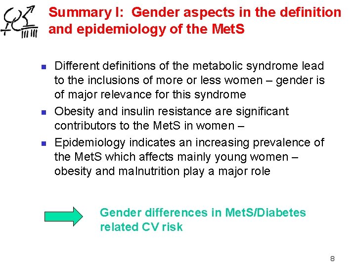 Summary I: Gender aspects in the definition and epidemiology of the Met. S n