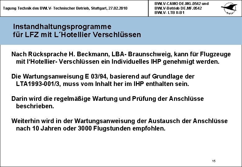 Tagung Technik des BWLV- Technischer Betrieb, Stuttgart, 27. 02. 2010 BWLV-CAMO DE. MG. 0542