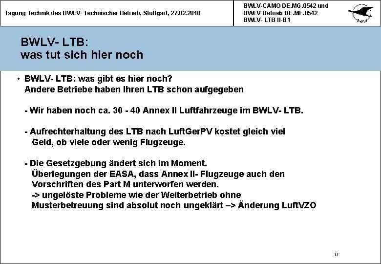 Tagung Technik des BWLV- Technischer Betrieb, Stuttgart, 27. 02. 2010 BWLV-CAMO DE. MG. 0542