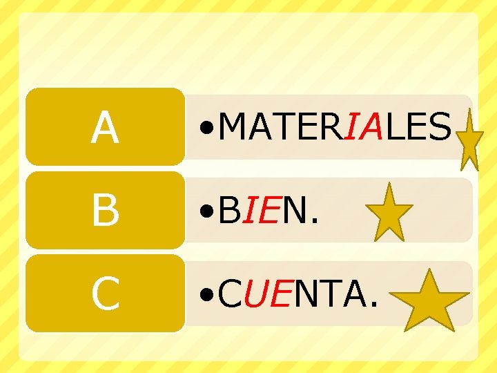 A • MATERIALES B • BIEN. C • CUENTA. 