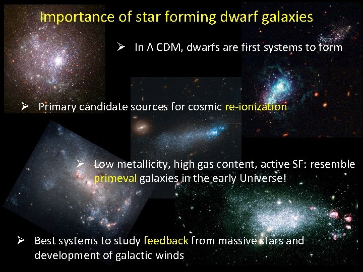 Importance of star forming dwarf galaxies Ø In Λ CDM, dwarfs are first systems