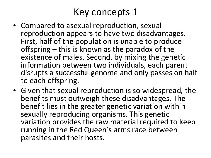 Key concepts 1 • Compared to asexual reproduction, sexual reproduction appears to have two