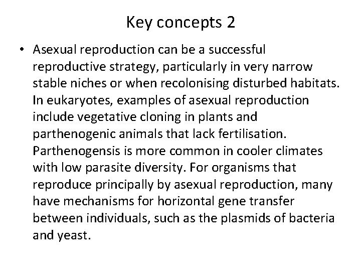 Key concepts 2 • Asexual reproduction can be a successful reproductive strategy, particularly in