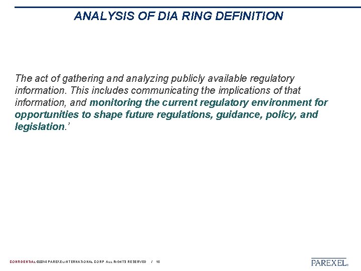 ANALYSIS OF DIA RING DEFINITION The act of gathering and analyzing publicly available regulatory