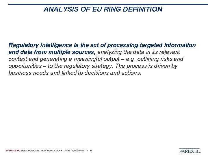 ANALYSIS OF EU RING DEFINITION Regulatory intelligence is the act of processing targeted information