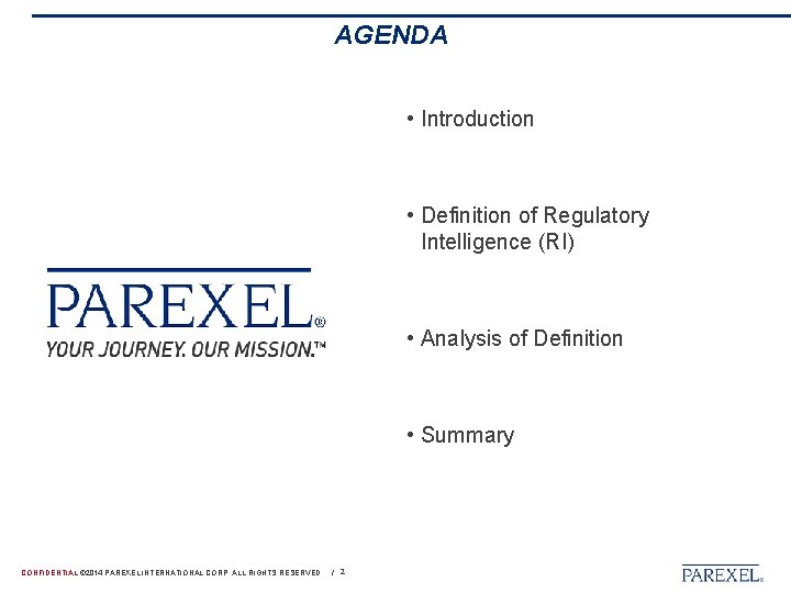 AGENDA • Introduction • Definition of Regulatory Intelligence (RI) • Analysis of Definition •