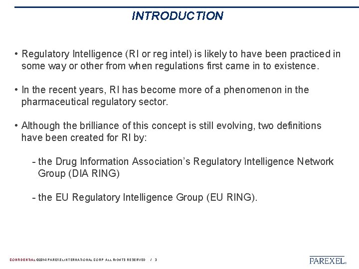 INTRODUCTION • Regulatory Intelligence (RI or reg intel) is likely to have been practiced