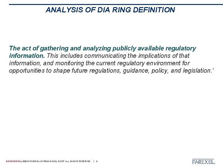 ANALYSIS OF DIA RING DEFINITION The act of gathering and analyzing publicly available regulatory