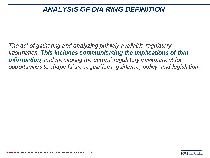 ANALYSIS OF DIA RING DEFINITION The act of gathering and analyzing publicly available regulatory