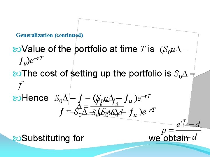 Generalization (continued) Value of the portfolio at time T is (S 0 u. D
