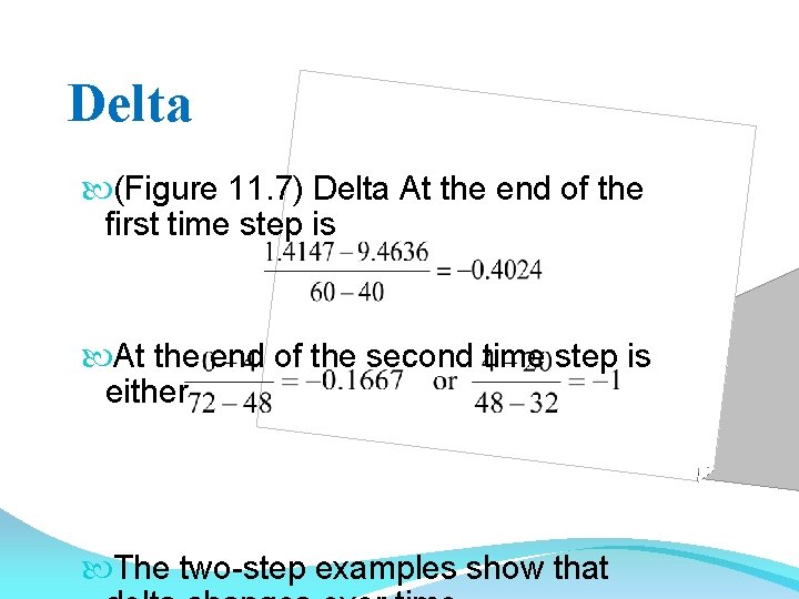 Delta (Figure 11. 7) Delta At the end of the first time step is