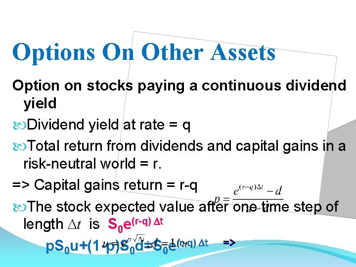 Options On Other Assets Option on stocks paying a continuous dividend yield Dividend yield