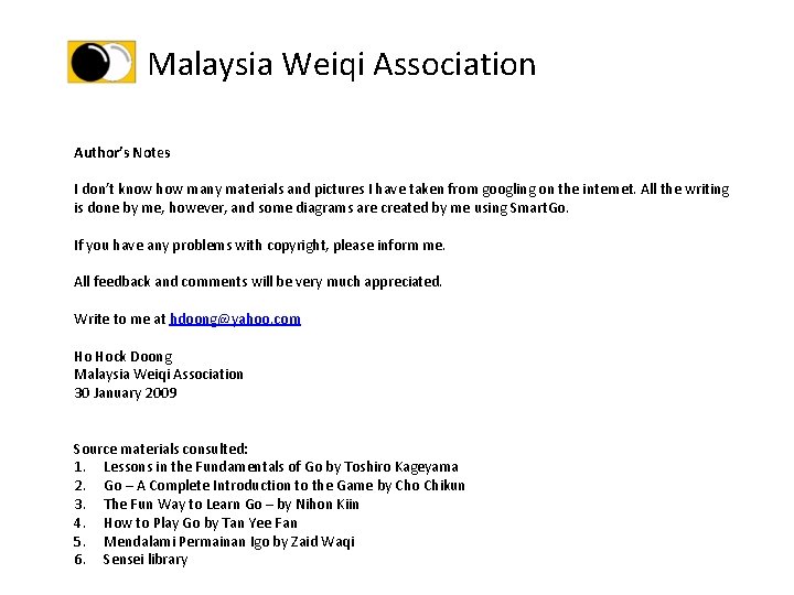 Malaysia Weiqi Association Author’s Notes I don’t know how many materials and pictures I