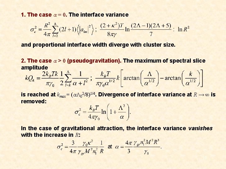 1. The case a = 0. The interface variance and proportional interface width diverge