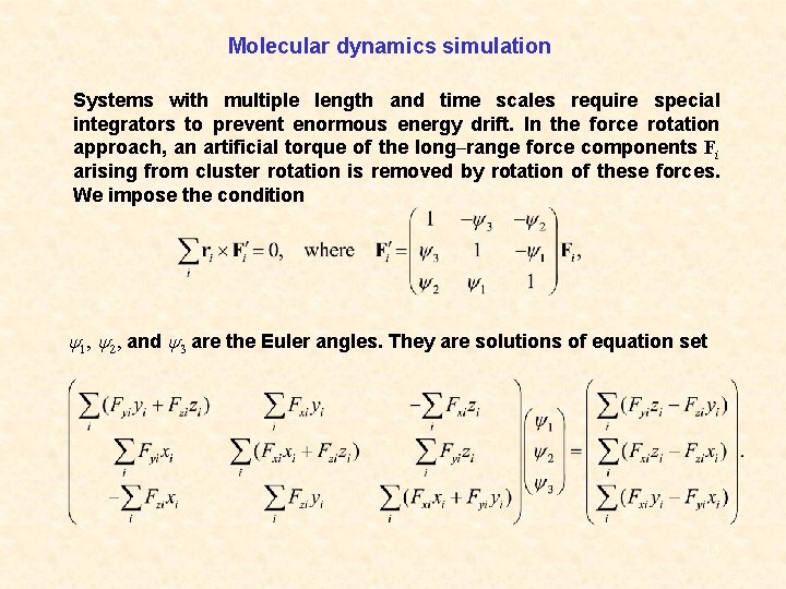 Molecular dynamics simulation Systems with multiple length and time scales require special integrators to