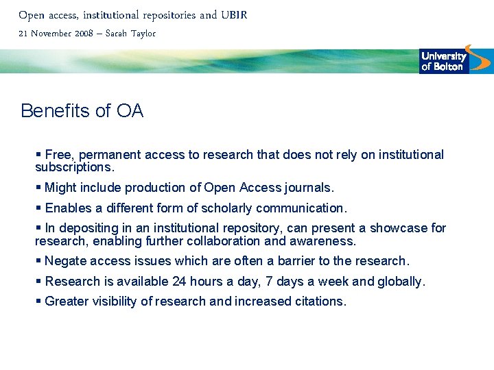 Open access, institutional repositories and UBIR 21 November 2008 – Sarah Taylor Benefits of