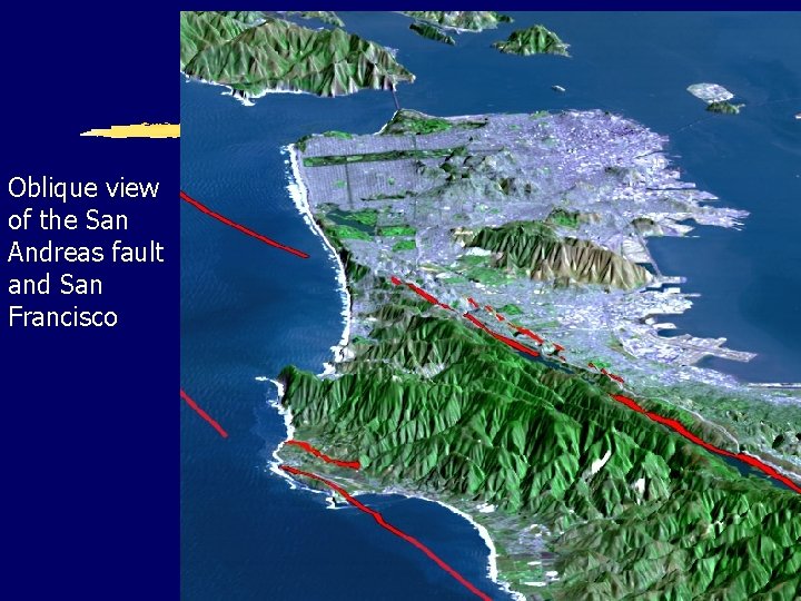 Oblique view of the San Andreas fault and San Francisco 