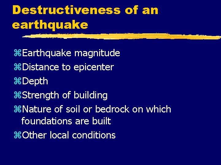 Destructiveness of an earthquake z. Earthquake magnitude z. Distance to epicenter z. Depth z.