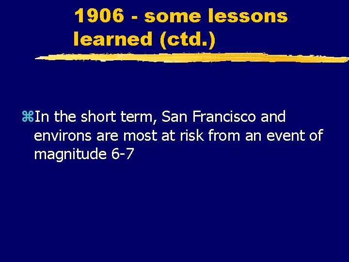 1906 - some lessons learned (ctd. ) z. In the short term, San Francisco