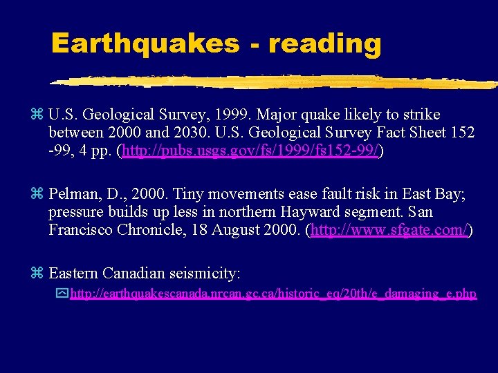 Earthquakes - reading z U. S. Geological Survey, 1999. Major quake likely to strike