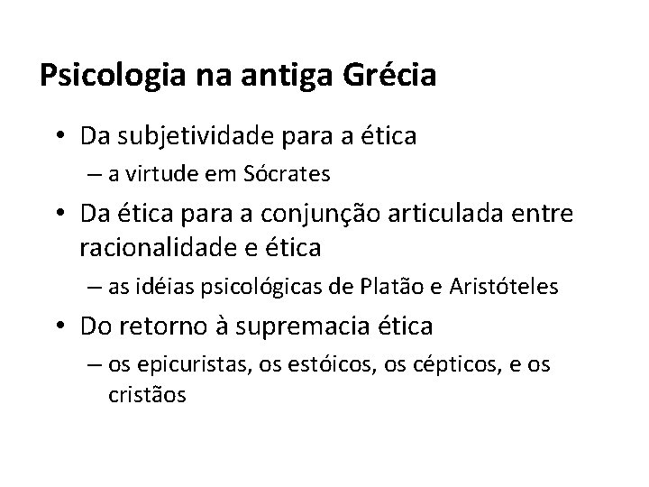 Psicologia na antiga Grécia • Da subjetividade para a ética – a virtude em