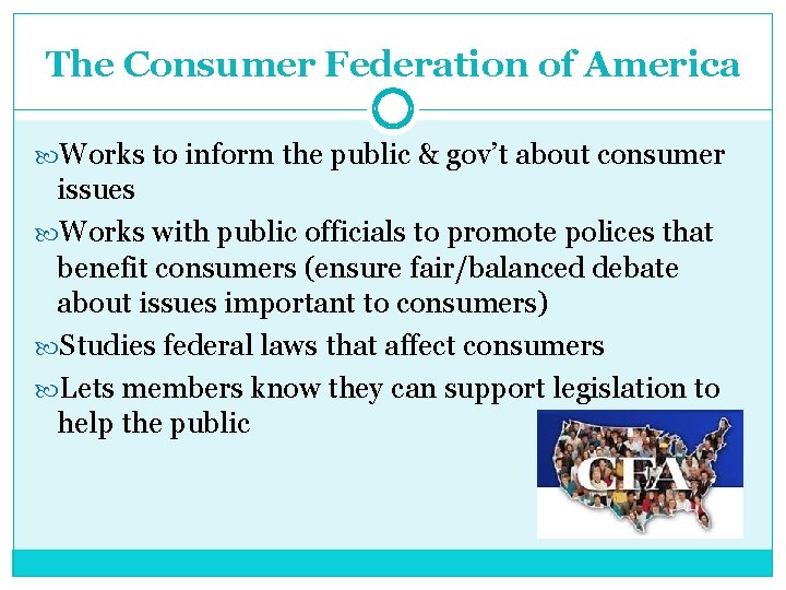 The Consumer Federation of America Works to inform the public & gov’t about consumer