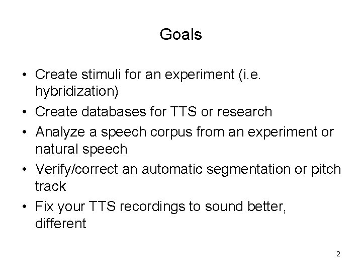 Tools for Speech Analysis Julia Hirschberg CS 4706
