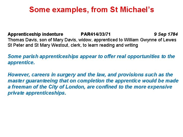 Some examples, from St Michael’s Apprenticeship indenture PAR 414/33/71 9 Sep 1784 Thomas Davis,