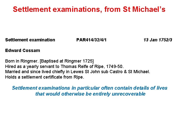 Settlement examinations, from St Michael’s Settlement examination PAR 414/32/4/1 13 Jan 1752/3 Edward Cossam