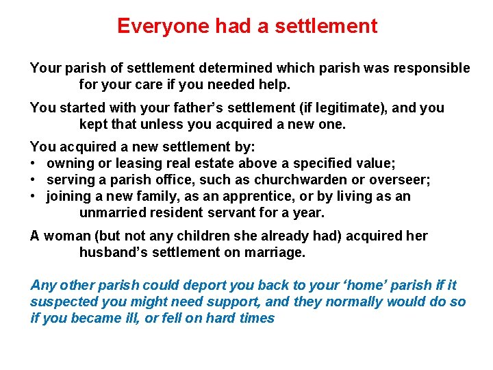 Everyone had a settlement Your parish of settlement determined which parish was responsible for