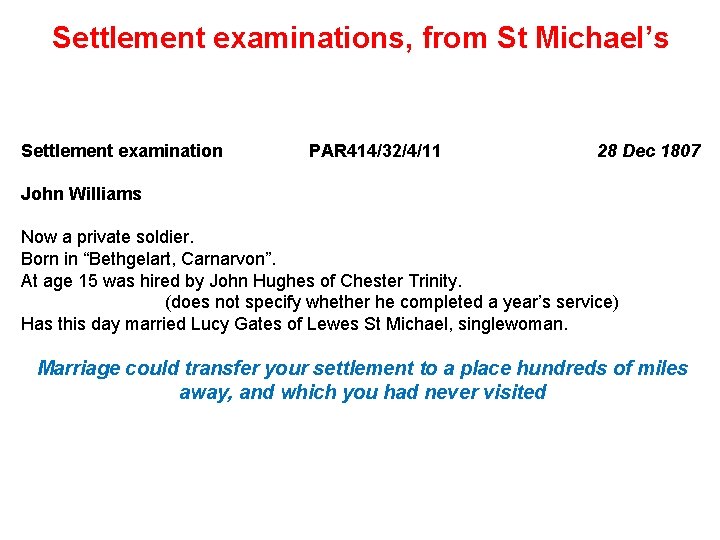 Settlement examinations, from St Michael’s Settlement examination PAR 414/32/4/11 28 Dec 1807 John Williams