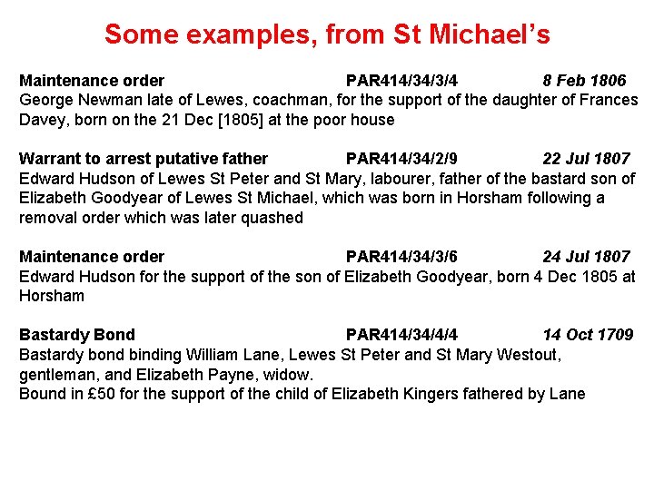 Some examples, from St Michael’s Maintenance order PAR 414/34/3/4 8 Feb 1806 George Newman