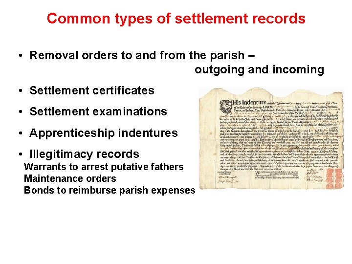 Common types of settlement records • Removal orders to and from the parish –