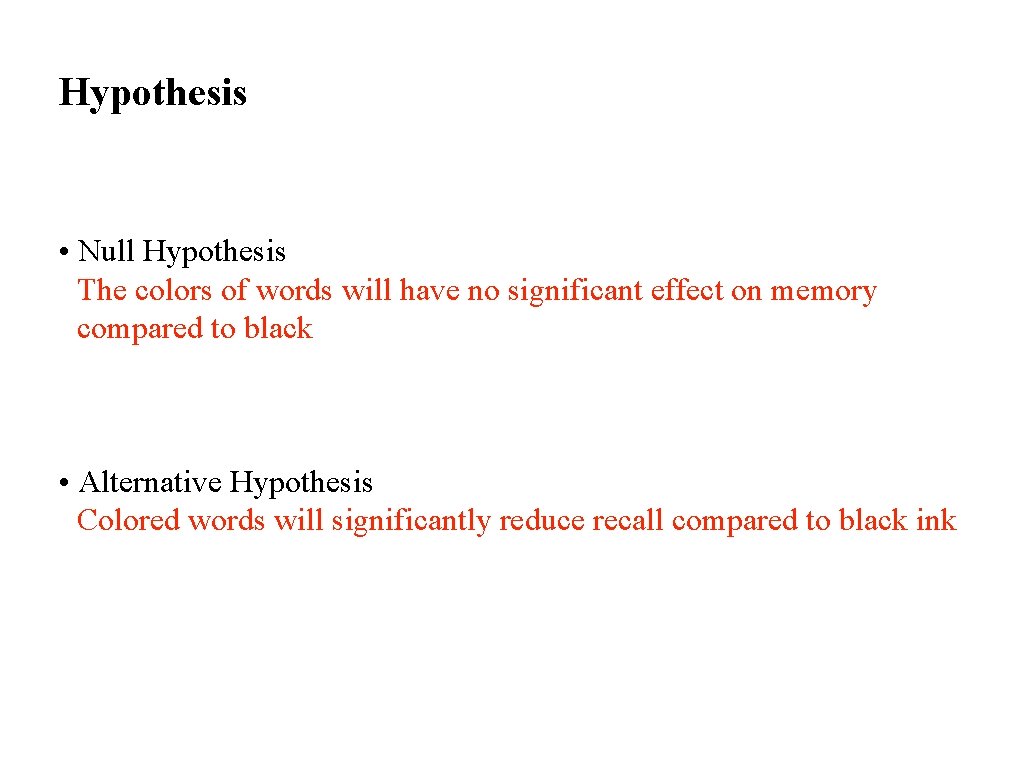 Hypothesis • Null Hypothesis The colors of words will have no significant effect on