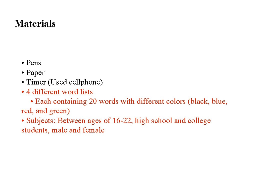 Materials • Pens • Paper • Timer (Used cellphone) • 4 different word lists