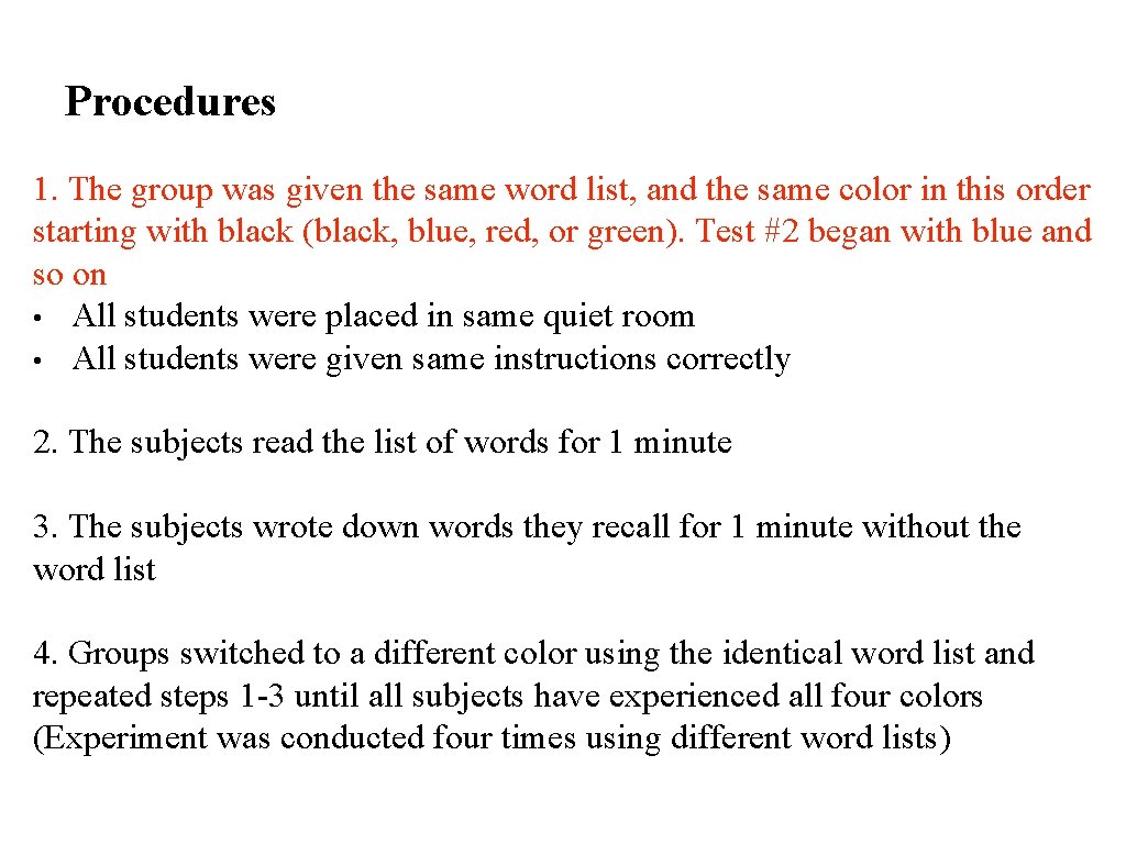 Procedures 1. The group was given the same word list, and the same color