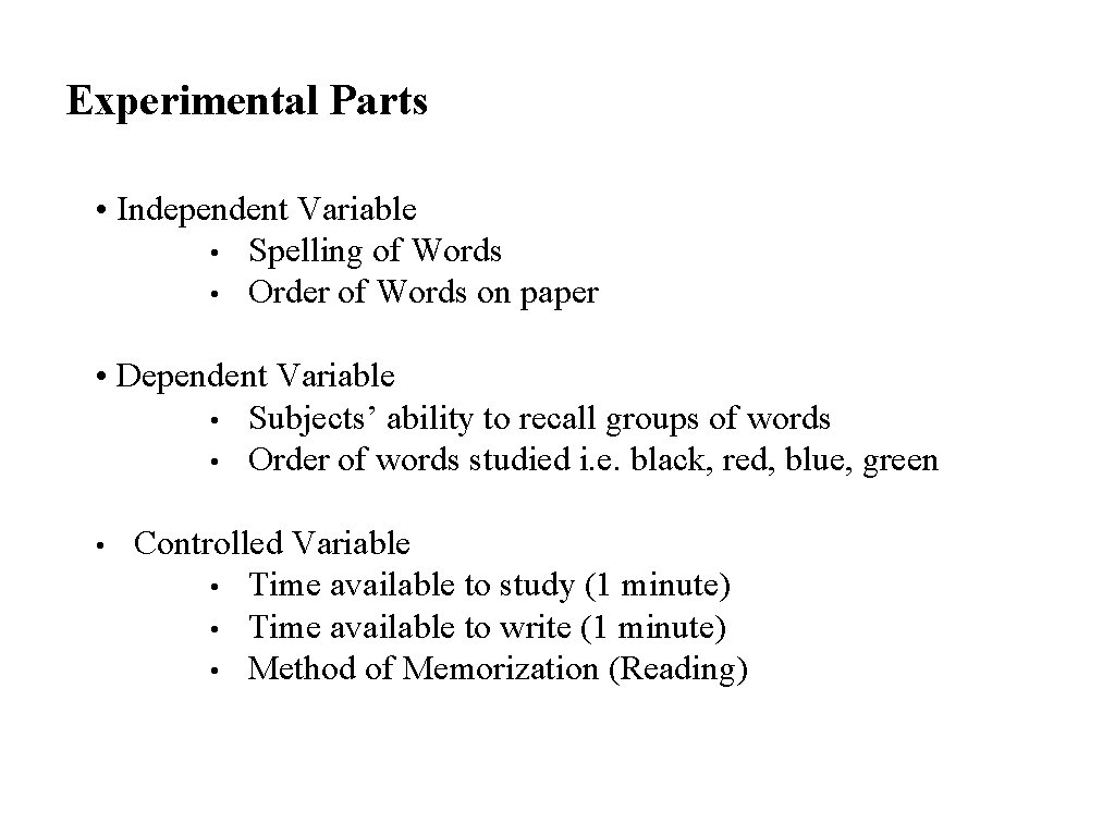 Experimental Parts • Independent Variable • Spelling of Words • Order of Words on