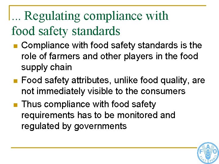 . . . Regulating compliance with food safety standards n n n Compliance with